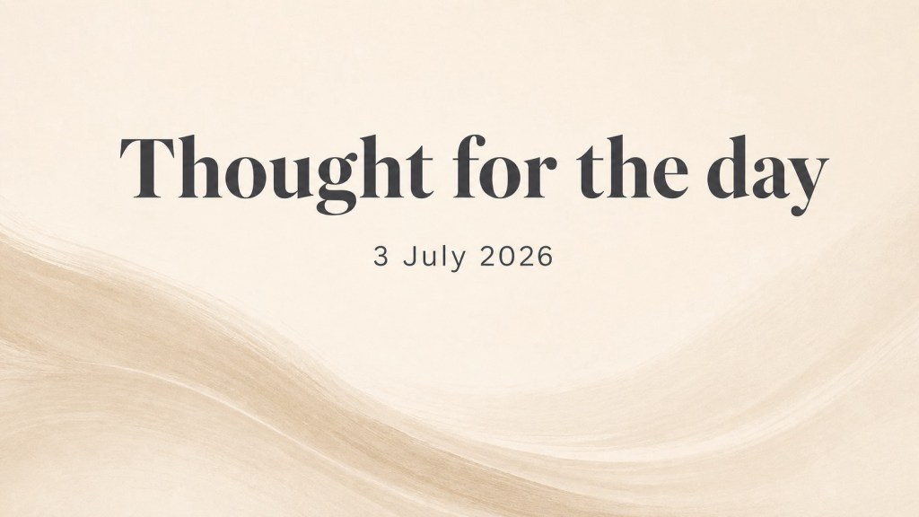 Thought for the day 3 July 2026